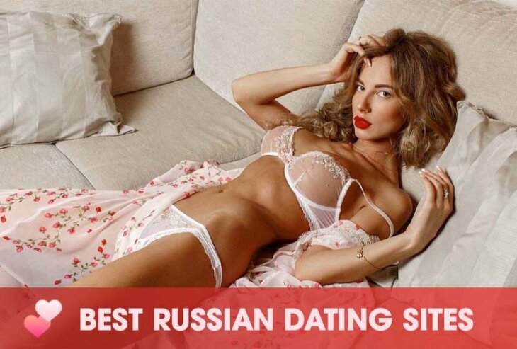  5 Best Russian Dating Sites With Thousands Of Gorgeous Women