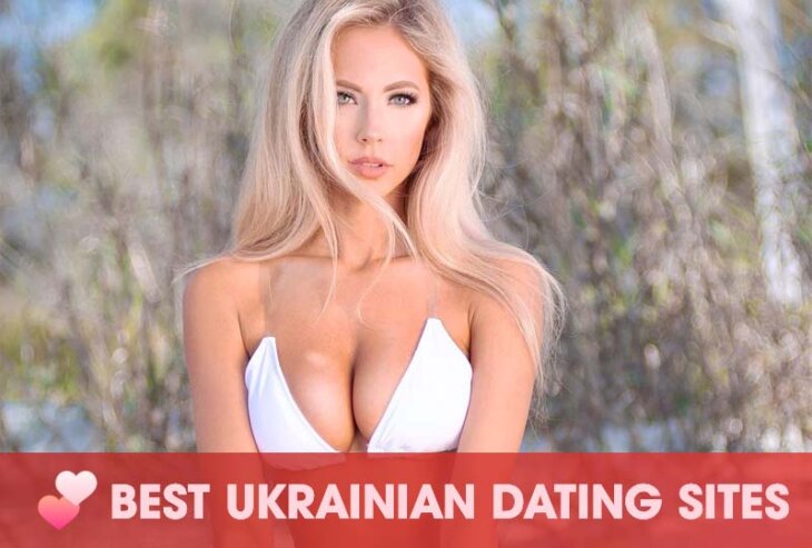  Best Ukrainian Dating Sites You Have To Try